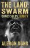 [Chaos Seeds 05] • The Land · Swarm · A LitRPG Saga (Chaos Seeds Book 5)